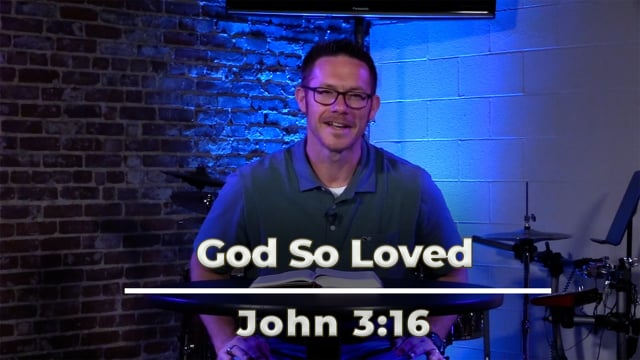 God So Loved | John 3:16