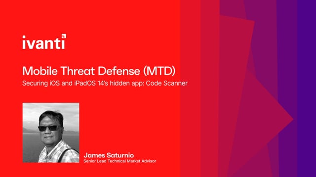 James Saturnio - Securing iOS and iPadOS 14's hidden app: Code Scanner