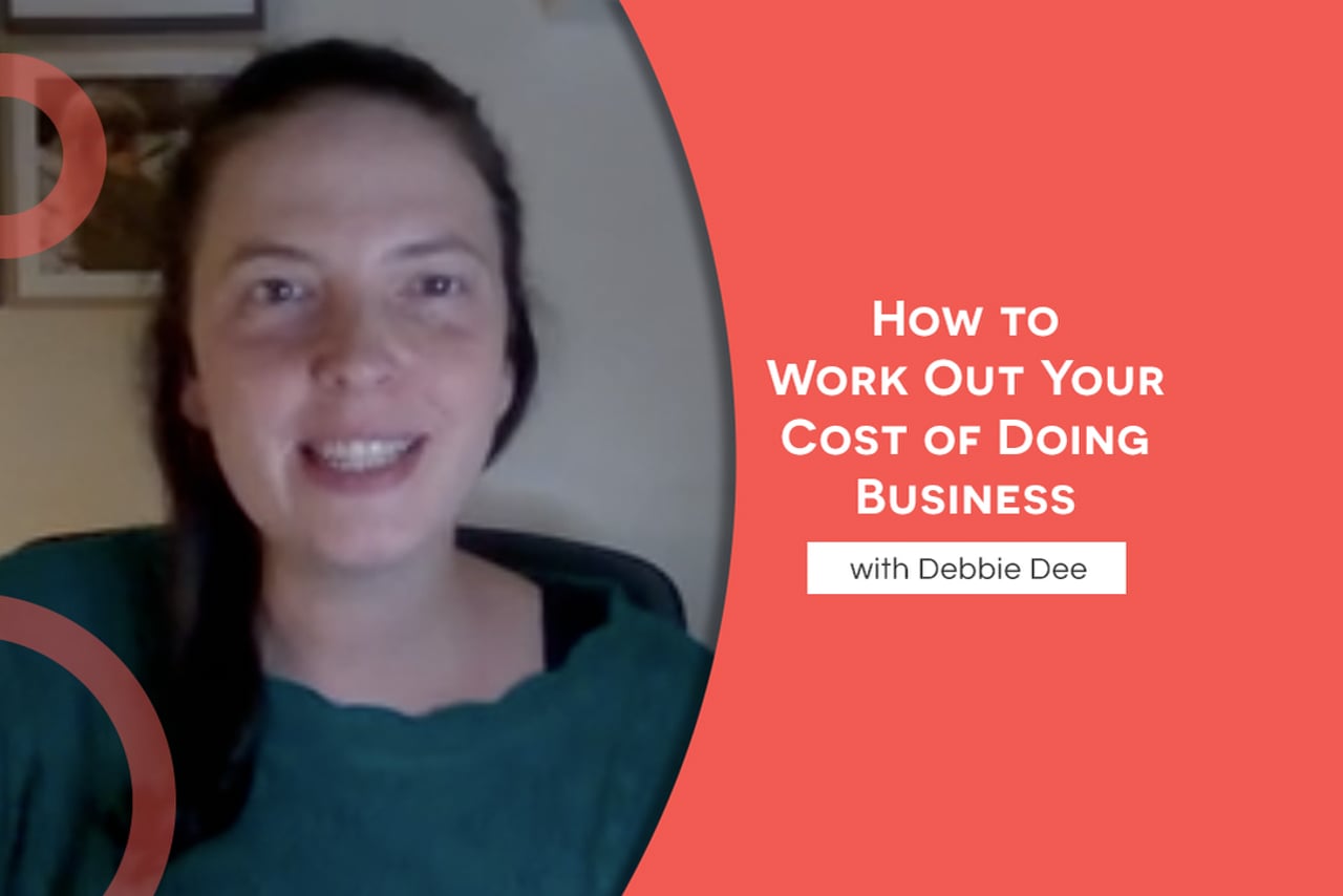 How To Work Out Your Cost Of Doing Business with Debbie Dee