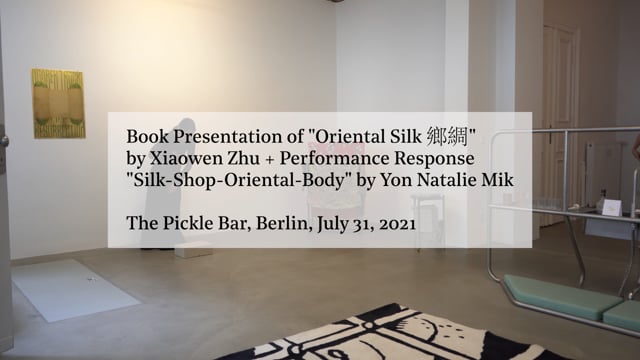 Video Documentation: "Oriental Silk" by Xiaowen Zhu & Performance Response by Yon Natalie Mik