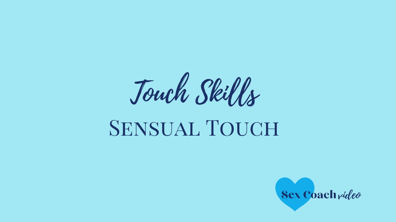 Touch Skills - Sensual Touch