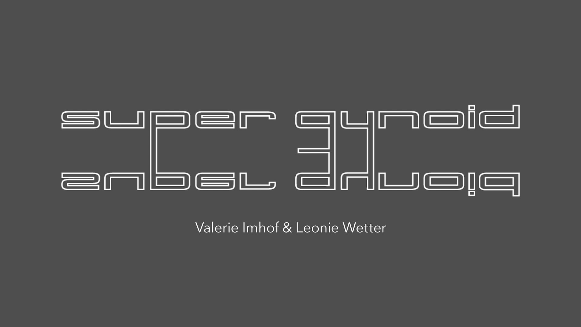 Super Gynoid_Trailer_mit ton lang_Valerie Imhof_Leonie Wetter.mp4 on Vimeo