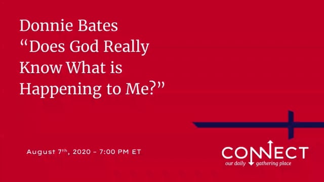 Donnie Bates - Does God Really Know What is Happening in My Life - 8_7_2020.mp4