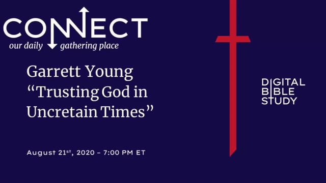 Garrett Young - Trusting God in Uncertain Times - 8_21_2020.mp4