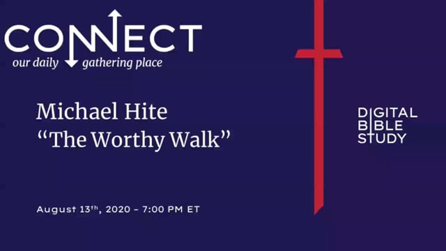 Michael Hite - The Worthy Walk - 8_13_2020.mp4