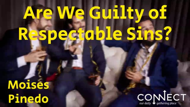 Moises Pindeo - Are We Guilty of Respectable Sins - 12_21_2020.mp4