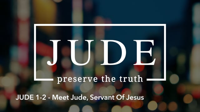 Jude 1-2 - Meet Jude, Servant Of Jesus