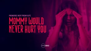 Mommy Would Never Hurt You
