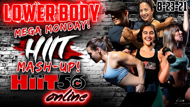 Hiit56 | Lower Body | MEGA MONDAY MASH-UP | 8-23-21