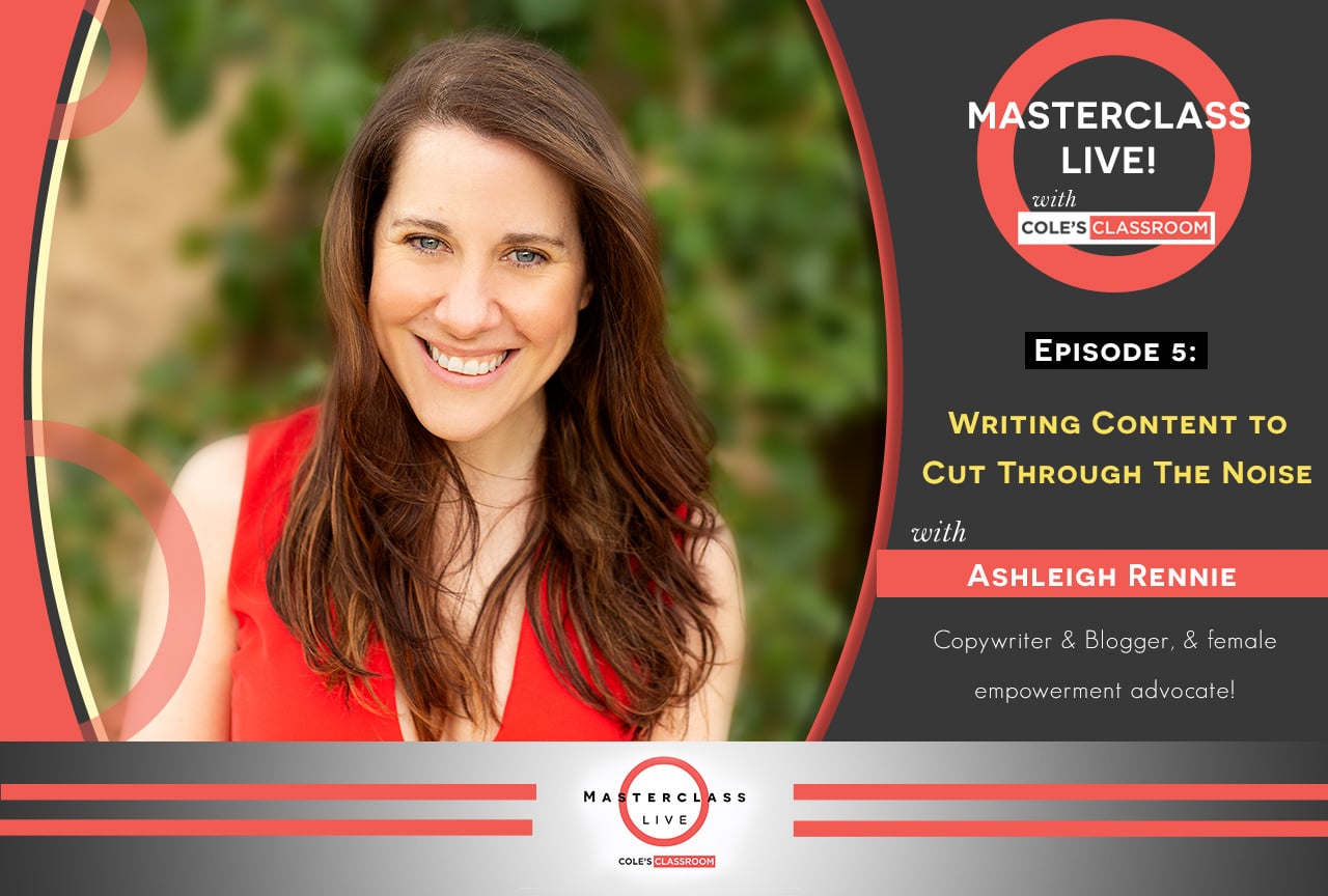 Masterclass Episode 5 - Creating Content To Cut Through The Noise with Ashleigh Rennie