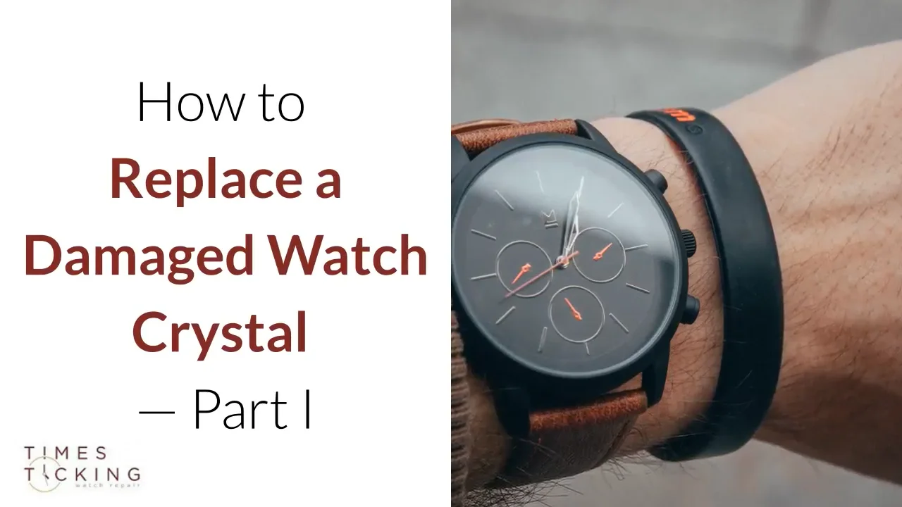 How to Replace a Damaged Watch Crystal – Part I on Vimeo