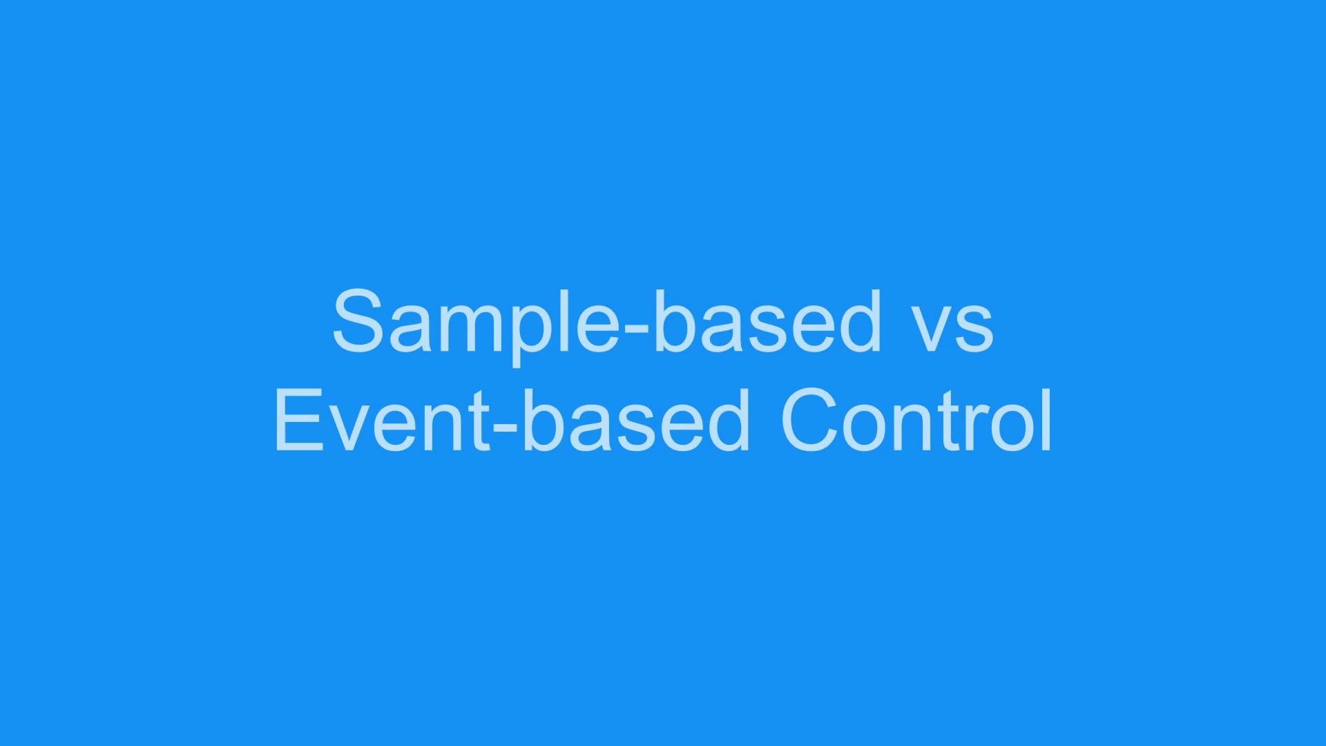 Samplebased vs Eventbased Control.mp4 on Vimeo
