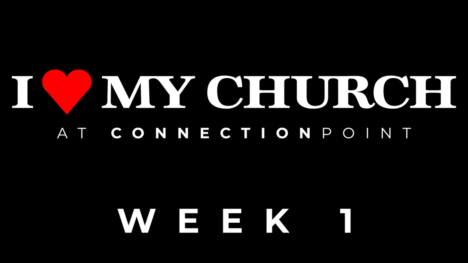 I Love My Church: Week I