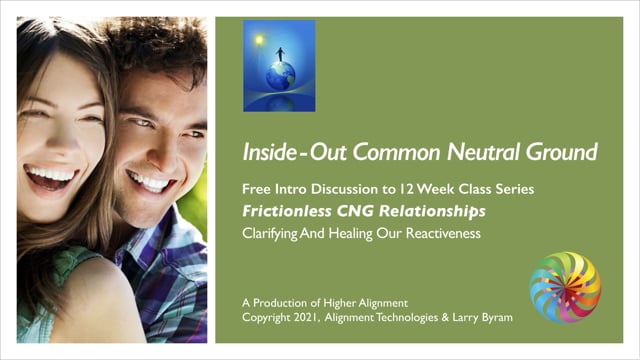 Free Intro to Inside-Out Common Neutral Ground 2021 ~ Frictionless CNG Relationships