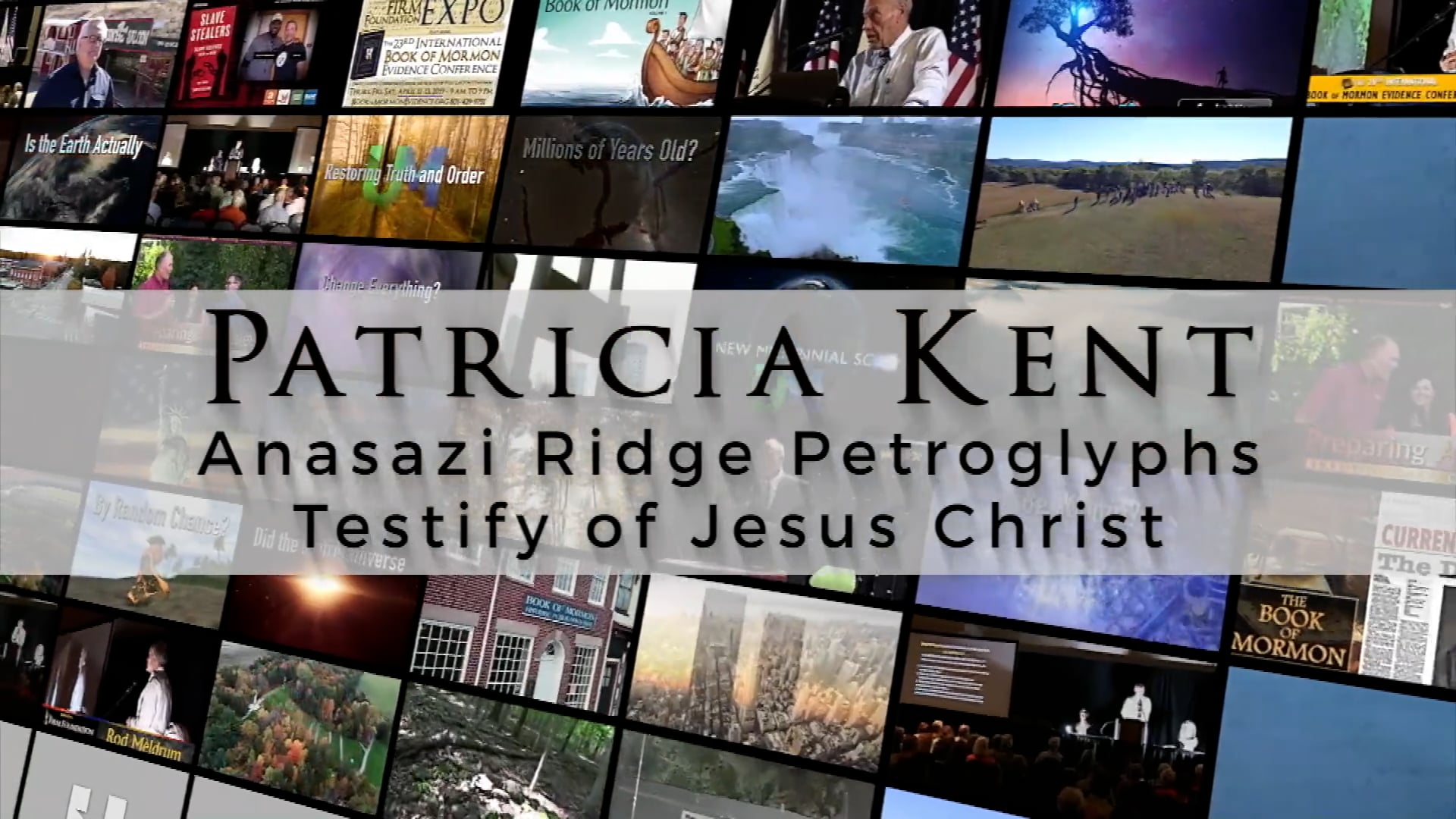 TRAILER_ Patricia Kent – Anasazi Ridge Petroglyphs Testify of Jesus Christ