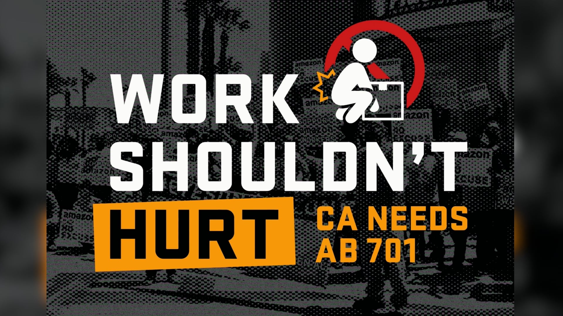 Work Shouldn't Have to Hurt - Amazon Workers