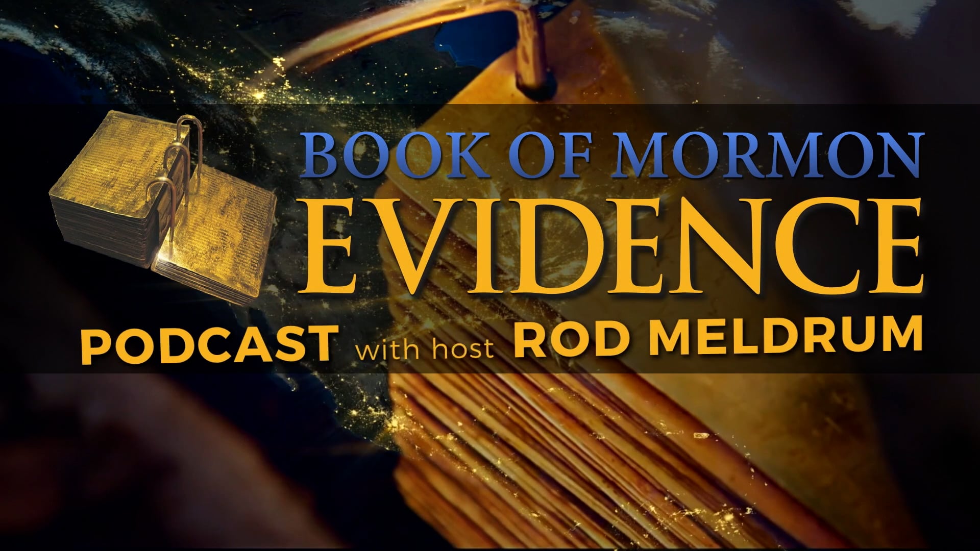 Lesson #37 Part 2 Come Follow Me (3 Nephi 8-11) Book of Mormon Evidence – Rod Meldrum