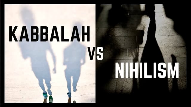 KABBALAH vs NIHILISM