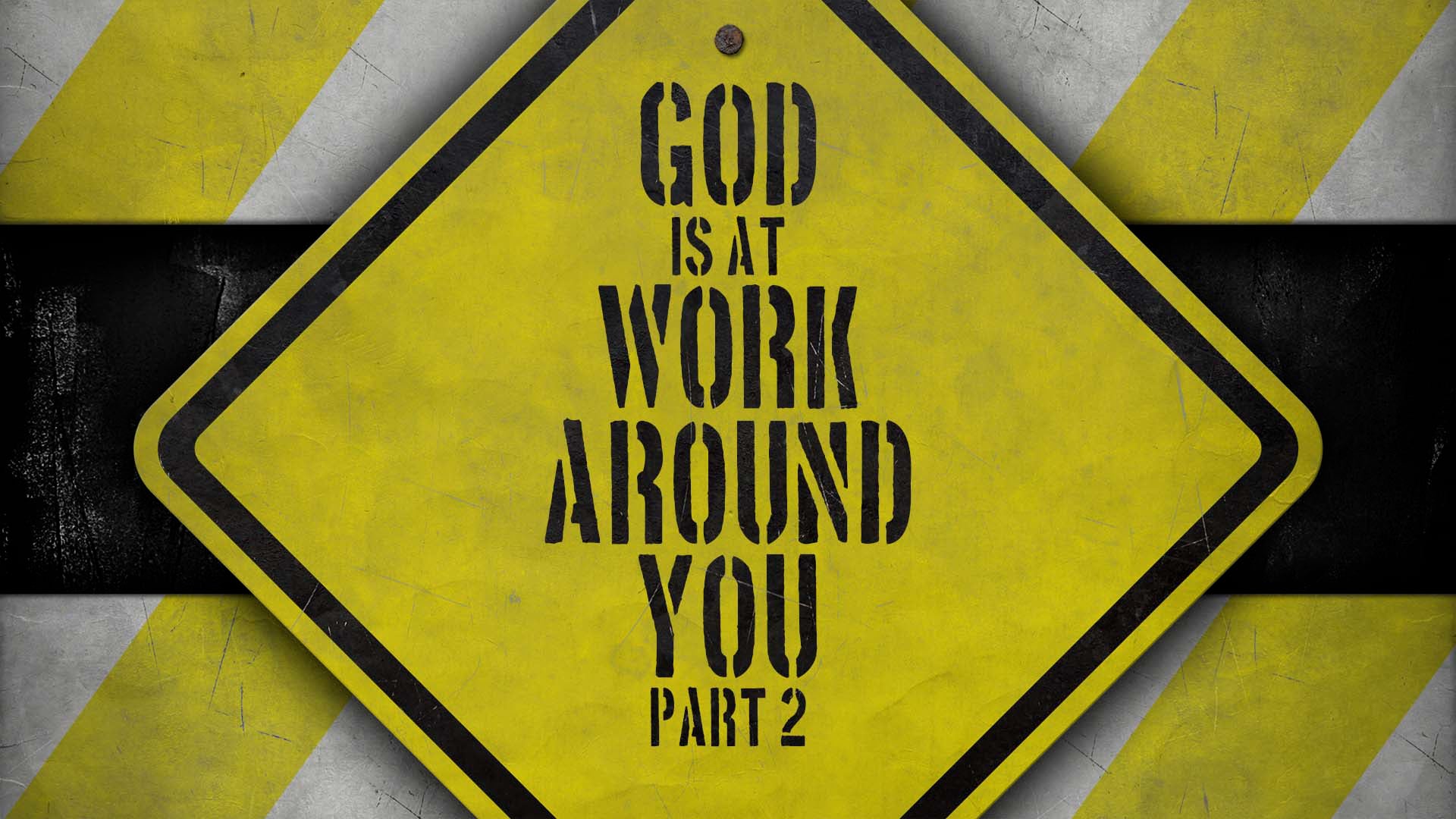 God is At Work Around You Pt. 2