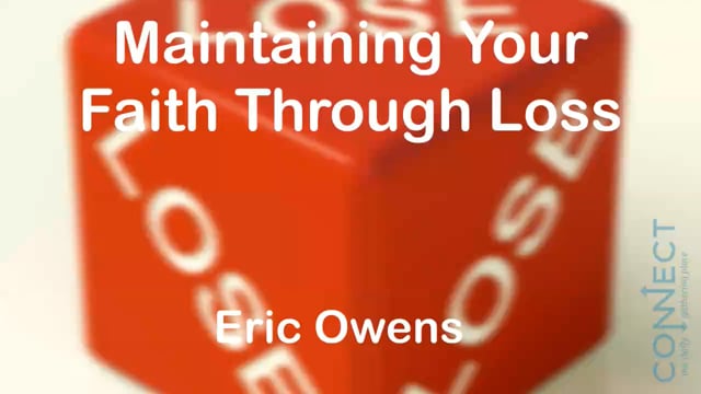 Eric Owens - Maintaining Your Faith Through Loss - Eric Owens - 12_10_2020.mp4