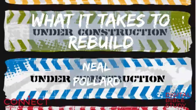 Neal Pollard - What it Takes to Rebuild - 12_14_2020.mp4