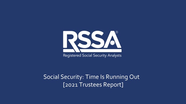 Social Security: Time Is Running Out [2021 Trustees Report]