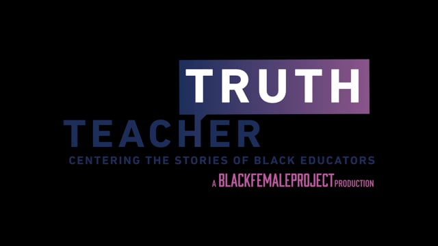 Teacher Truth Perspectives: Compilation, Educational Journey