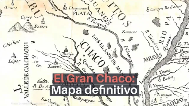 El Gran Chaco Mapa definitivo