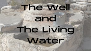 The Well and the Living Water
