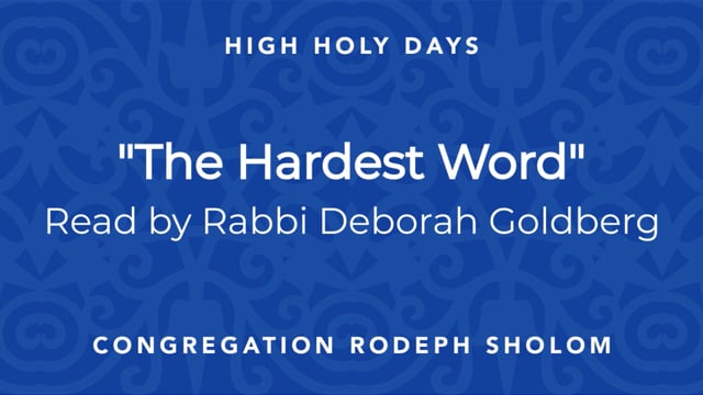 "The Hardest Word" read by Rabbi Deborah Goldberg