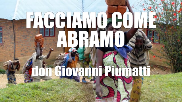 FACCIAMO COME ABRAMO don Giovanni Piumatti