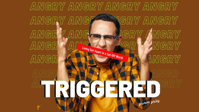 Triggered - Anger - Week 1