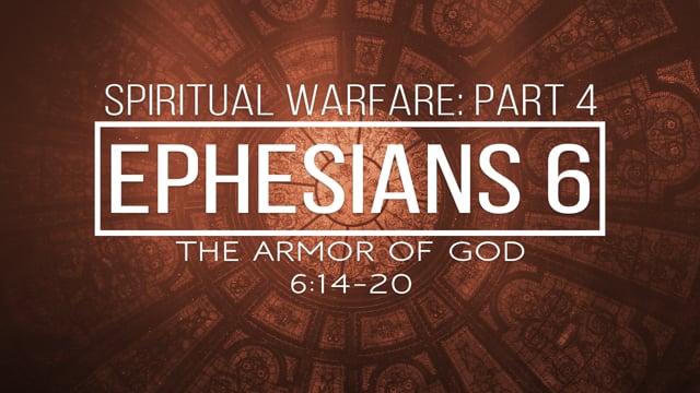 Spiritual Warfare, Part 4: The Armor of God