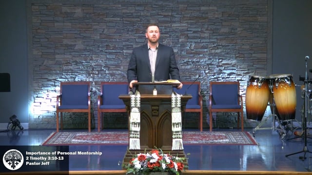 Importance of Personal Mentorship - 2 Timothy 3:10-13