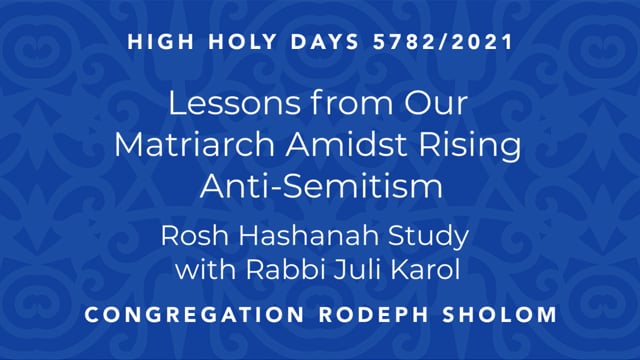 Lessons from Our Matriarch Amidst Rising Anti-Semitism | Rosh Hashanah Study with Rabbi Juli Karol