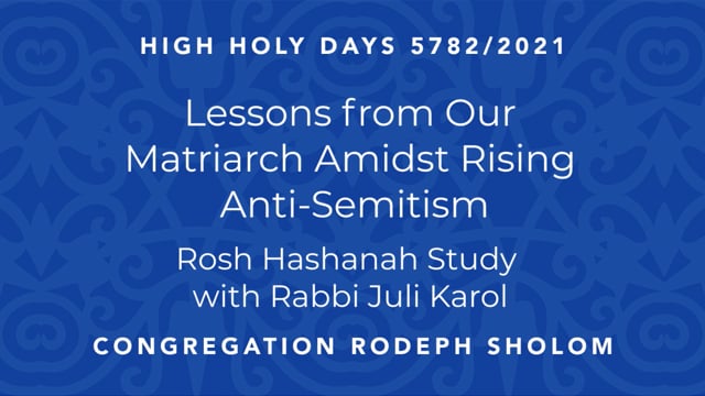 Lessons from Our Matriarch Amidst Rising Anti-Semitism | Rosh Hashanah Study with Rabbi Juli Karol