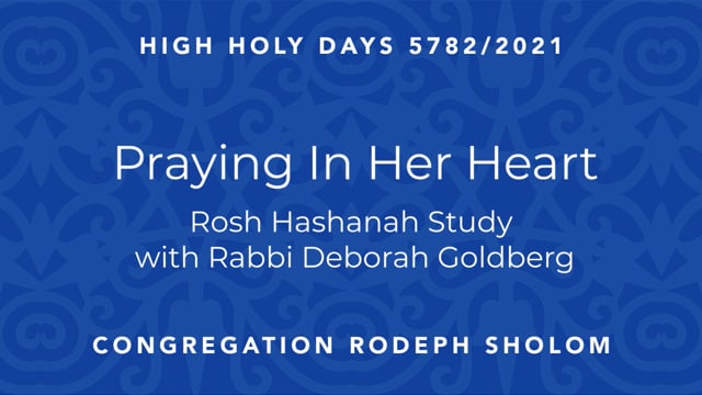Praying In Her Heart | Rosh Hashanah Study with Rabbi Deborah Goldberg