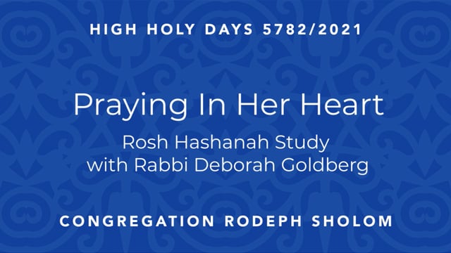 Praying In Her Heart | Rosh Hashanah Study with Rabbi Deborah Goldberg