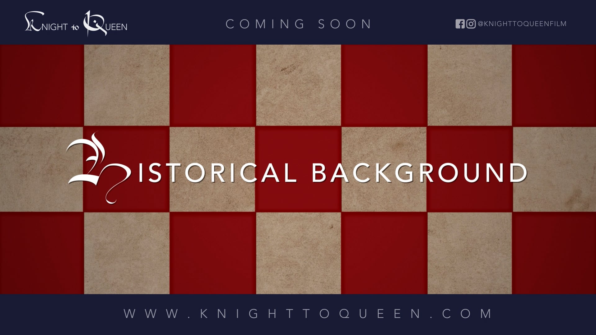 KNIGHT TO QUEEN - Historical Background (2min)