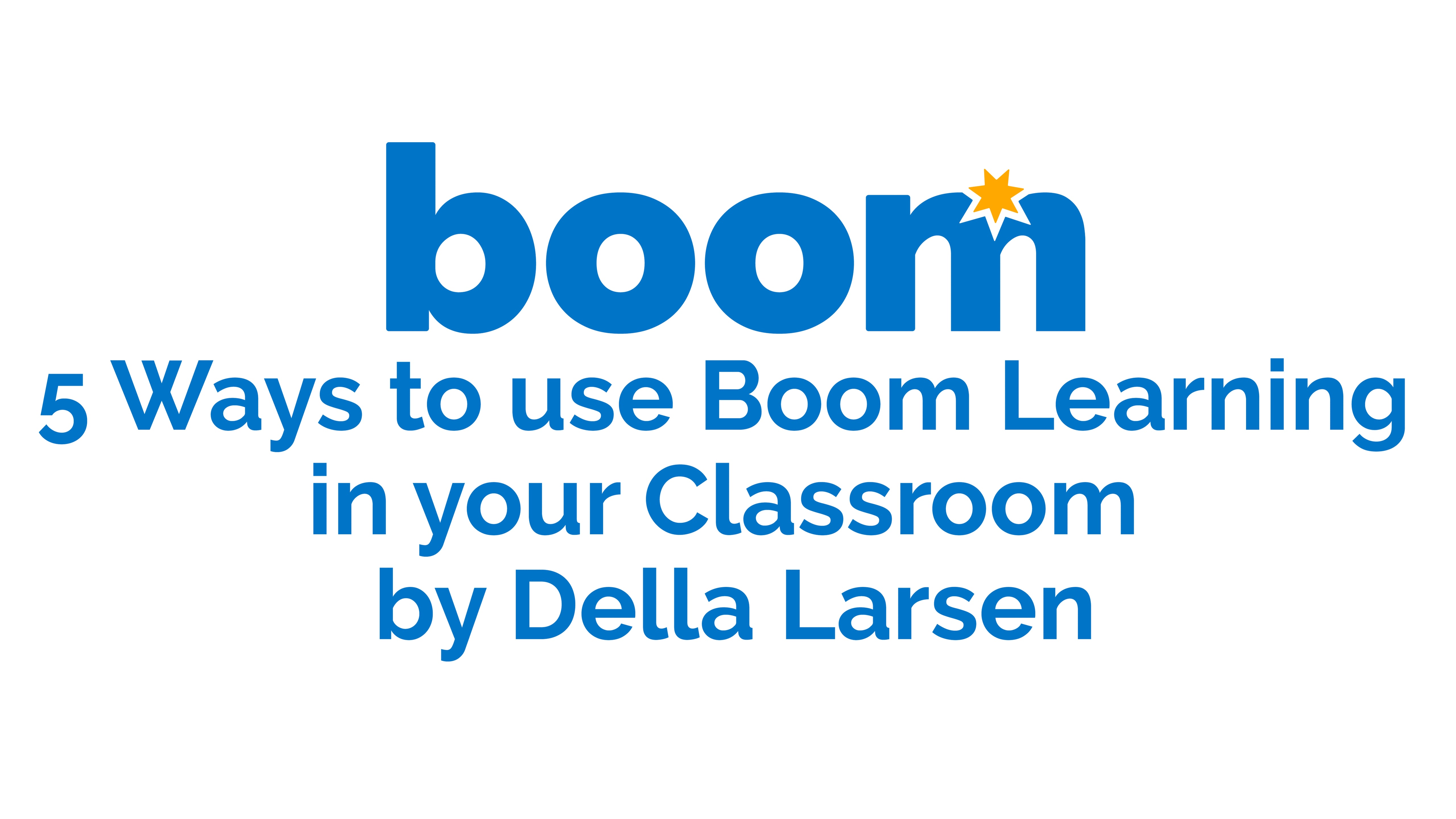 5 Ways to use Boom in your Classroom by Della Larsen on Vimeo