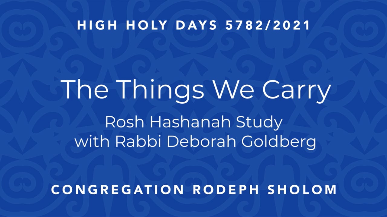 The Things We Carry | Rosh Hashanah Study with Rabbi Goldberg