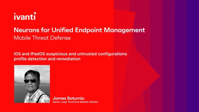 James Saturnio - UEM MTD Suspicious Configuration Profile Detection and Remediation