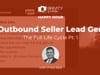 Outbound Seller Lead Gen - The Full Life Cycle Pt. 1