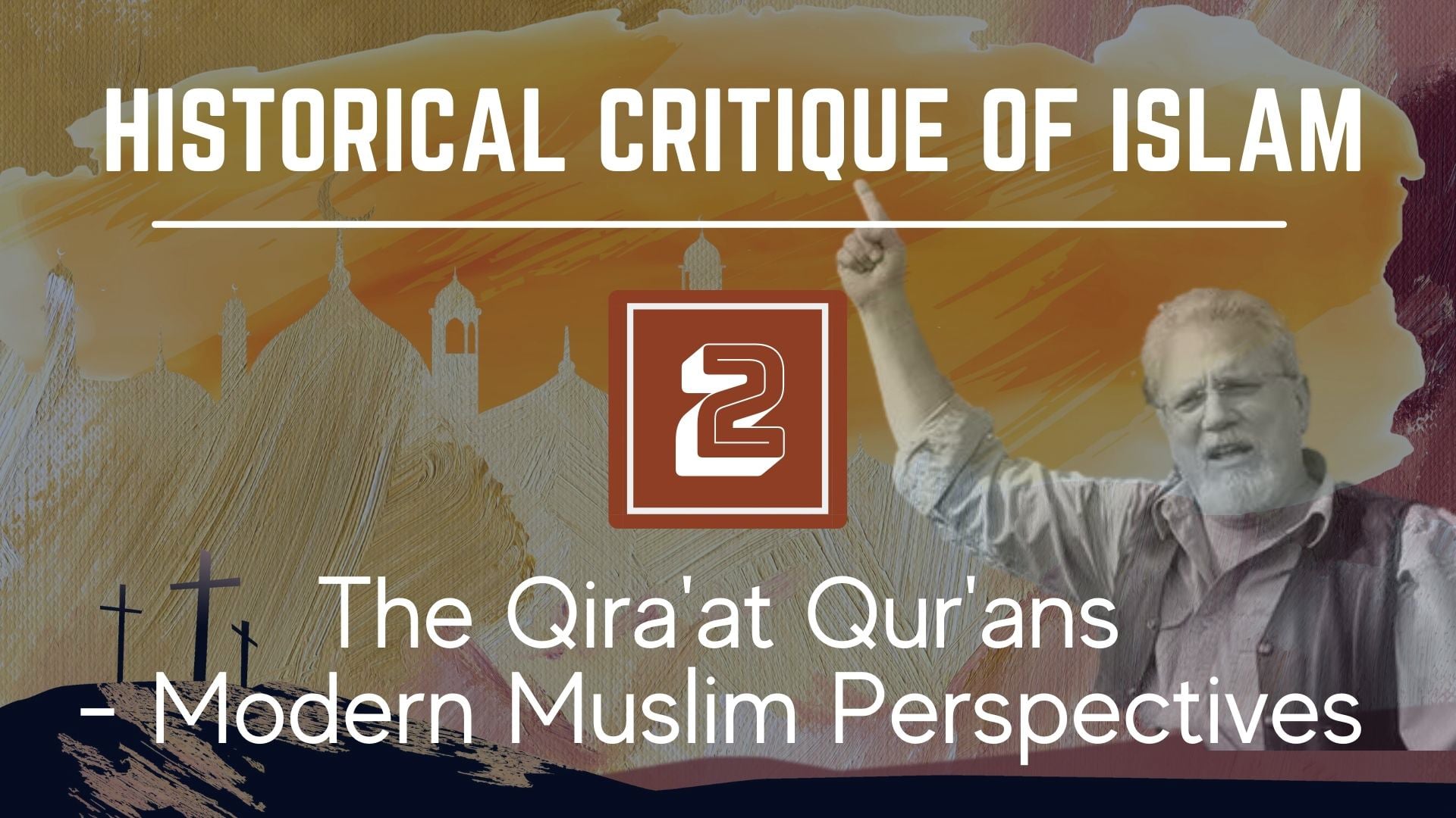 Historical Critique of Islam – Qira’at Qur’ans – Modern Muslim Perspectives