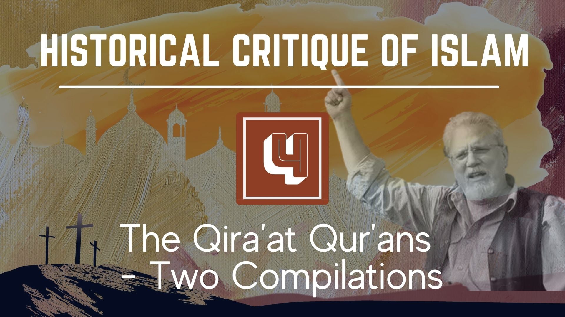 Historical Critique of Islam – The Qira’at Qur’ans – Two Compilations