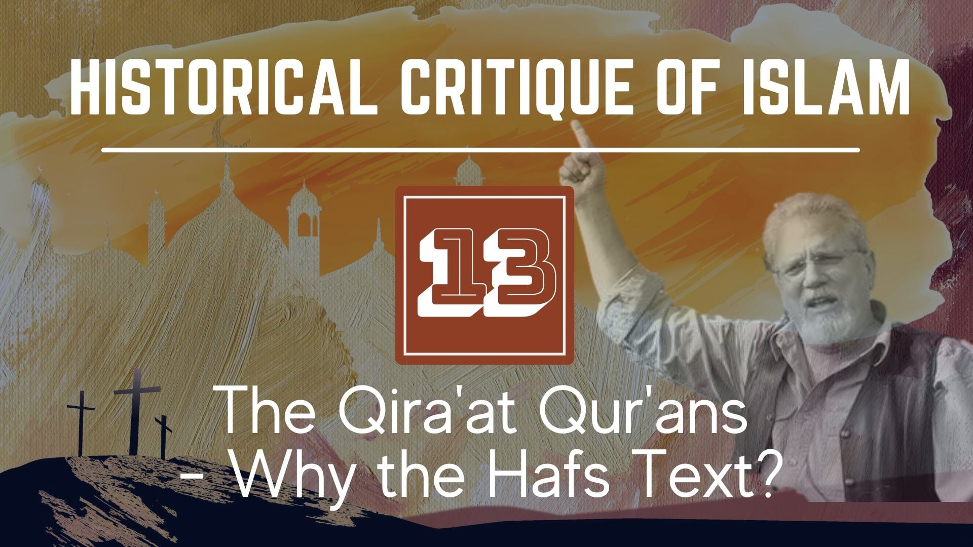 Historical Critique of Islam – The Qira’at Qur’ans – Why the Hafs Text?