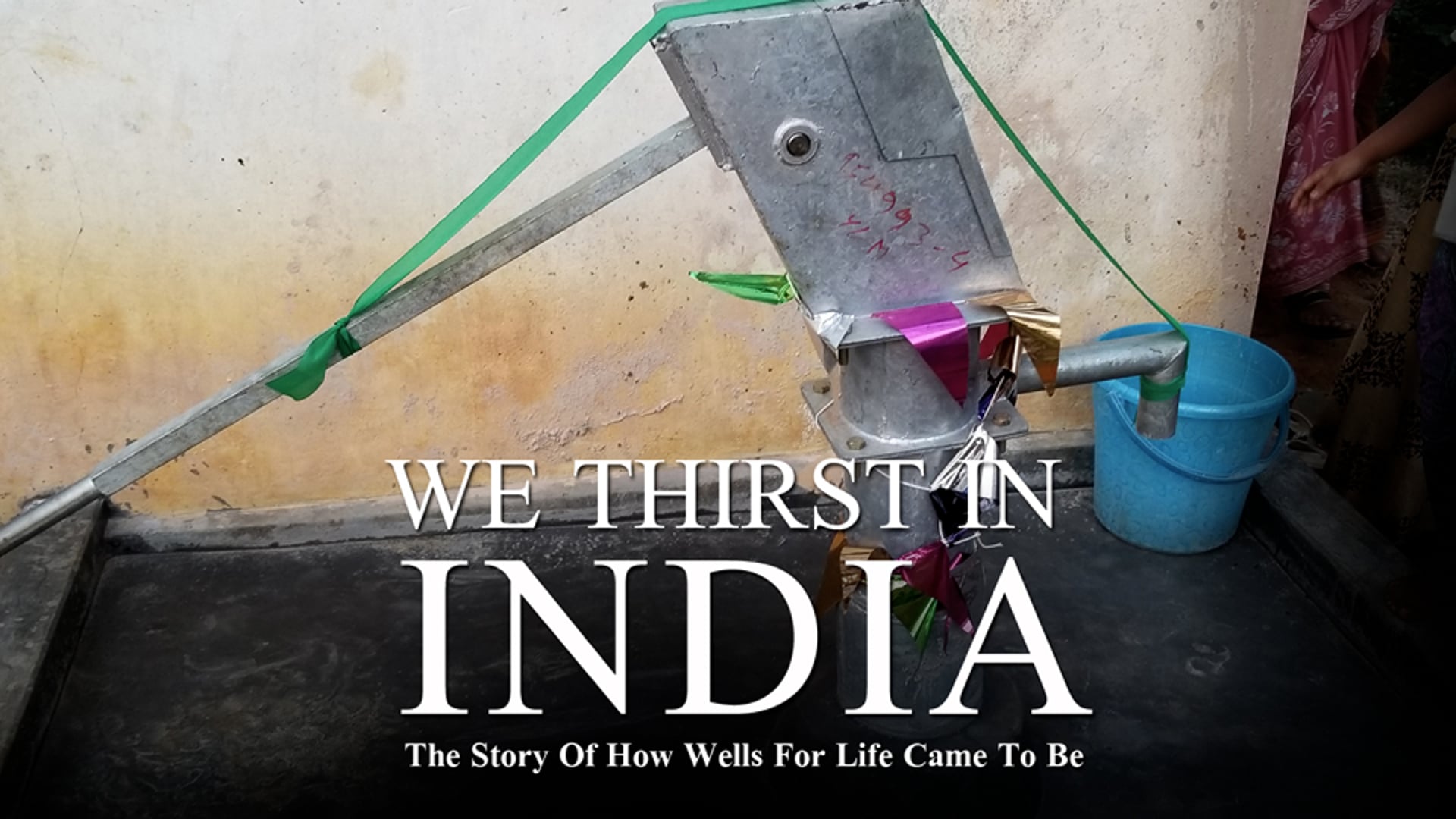 We Thirst In India The Story Of How Wells For Life Came To Be