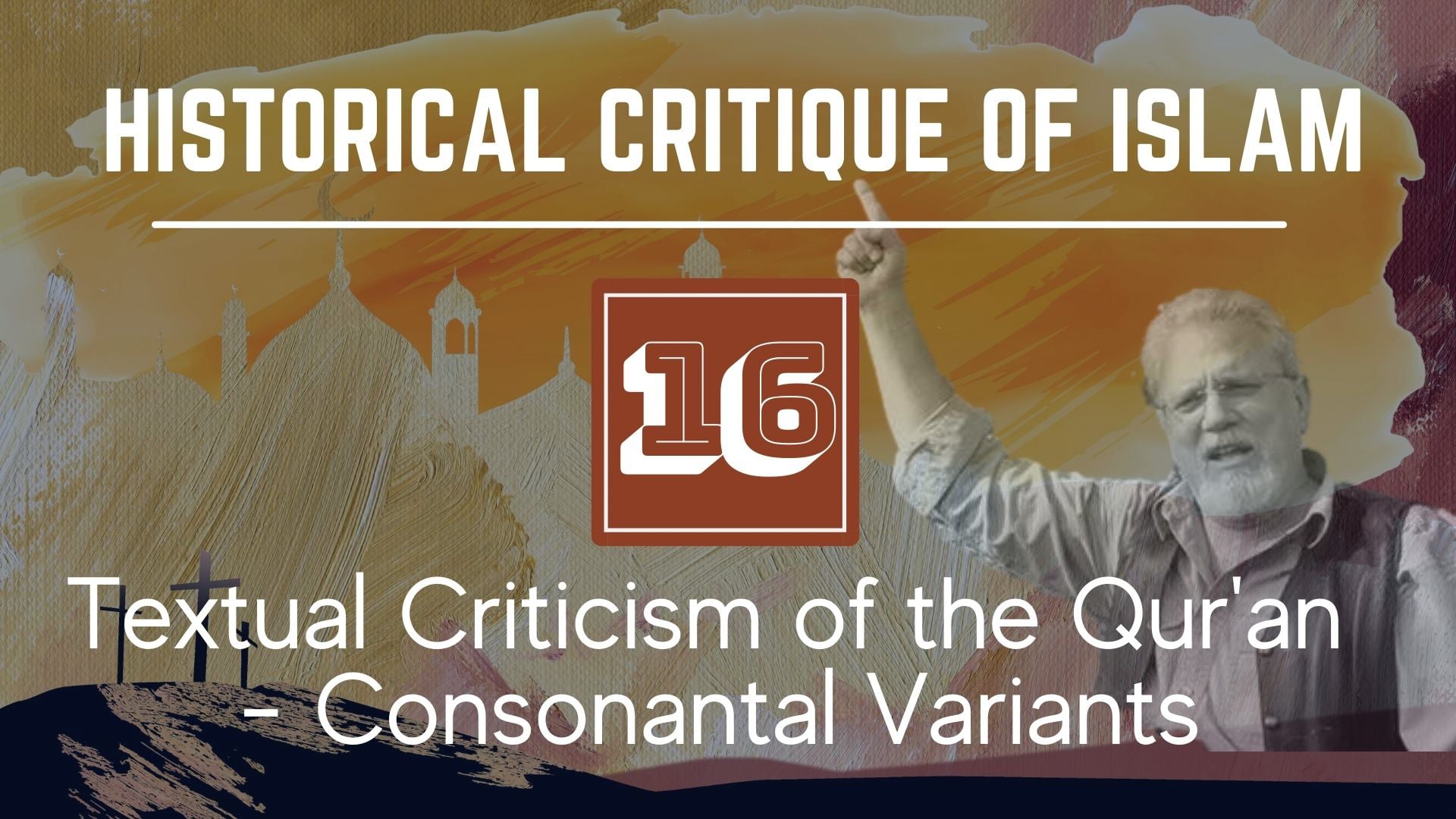 Historical Critique of Islam – Textual Criticism of the Qur’an – Consonantal Variants
