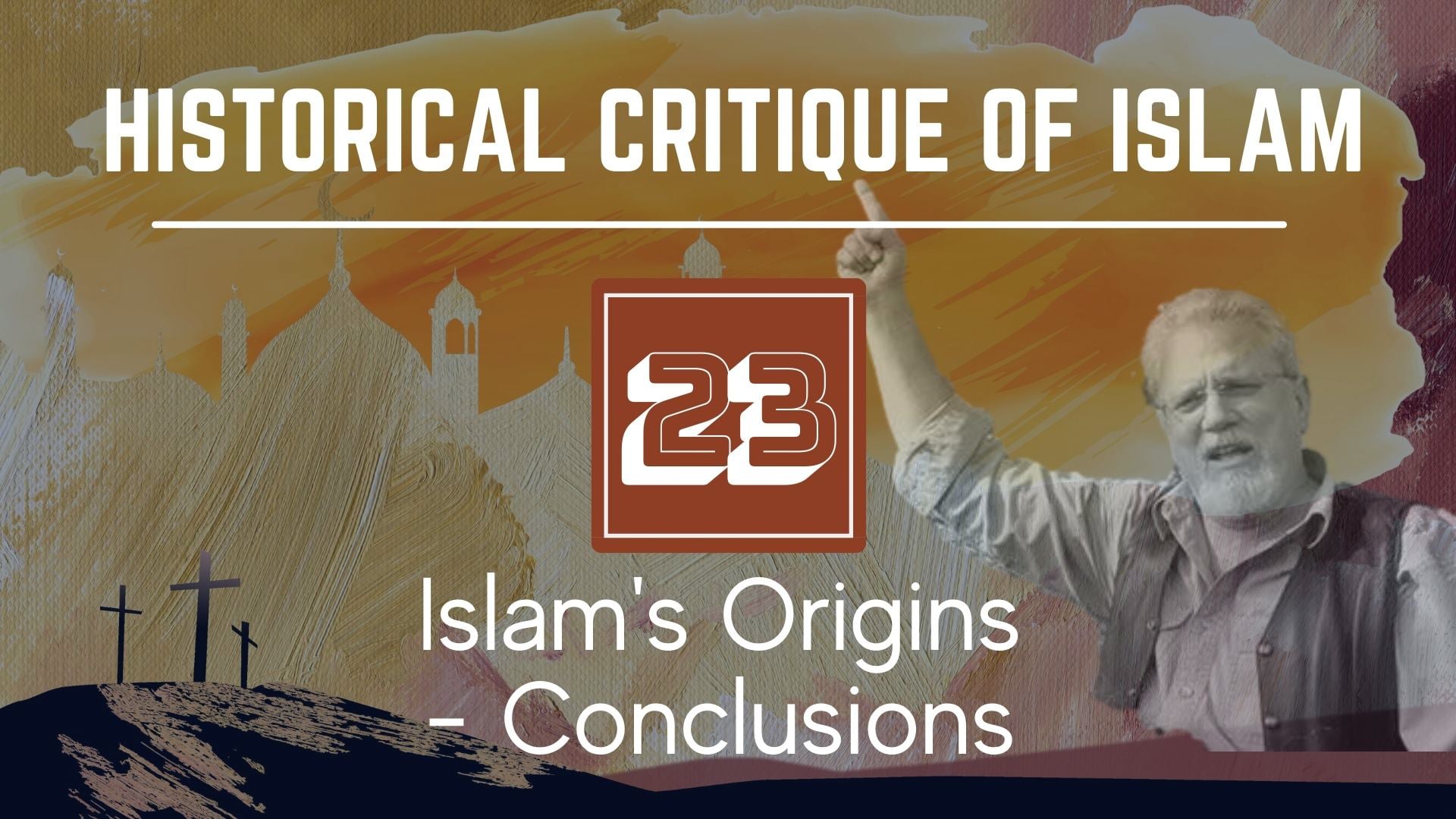 Historical Critique of Islam – Islam’s Origins – Conclusions