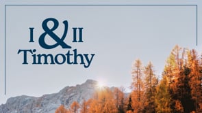 1 & 2 Timothy, Week 4